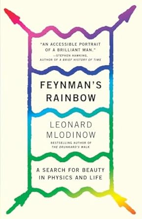 feynmans rainbow a search for beauty in physics and in life 1st edition leonard mlodinow 0307946495,