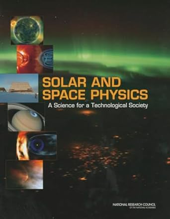 solar and space physics a science for a technological society 1st edition national research council ,division