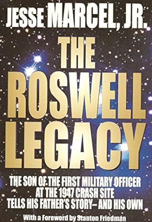 the roswell legacy the 60th anniversary edition jesse marcel ,stanton friedman 9795917099, 978-0979591709