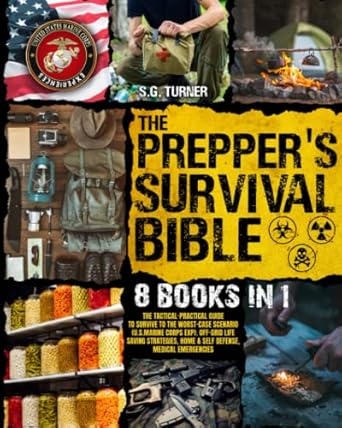 the preppers survival bible the tactical practical guide to survive to the worst case scenario off grid life