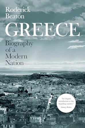 greece biography of a modern nation 1st edition roderick beaton 022680979x, 978-0226809793