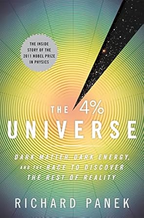 the 4 percent universe dark matter dark energy and the race to discover the rest of reality 1st edition