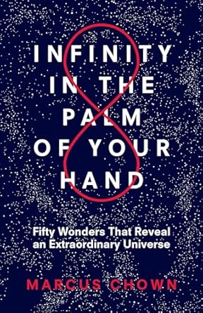 infinity in the palm of your hand fifty wonders that reveal an extraordinary universe 1st edition marcus