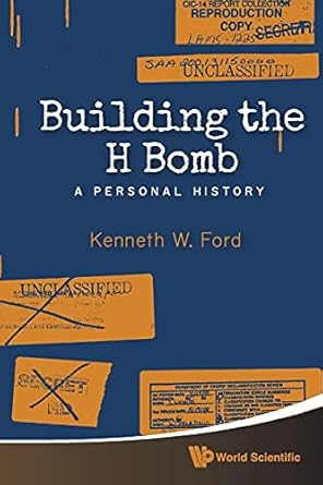 building the h bomb a personal history 1st edition kenneth w ford 9814618799, 978-9814618793