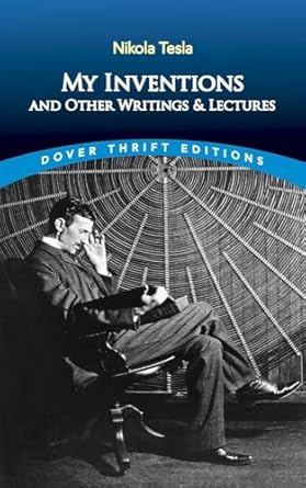 my inventions and other writing and lectures 1st edition nikola tesla 0486845753, 978-0486845753