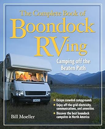 the complete book of boondock rving camping off the beaten path 1st edition bill moeller 0071490655,