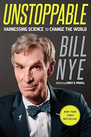 unstoppable harnessing science to change the world 1st edition bill nye 1250109442, 978-1250109446