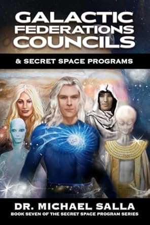 galactic federations councils and secret space programs 1st edition michael salla 0998603880, 978-0998603889