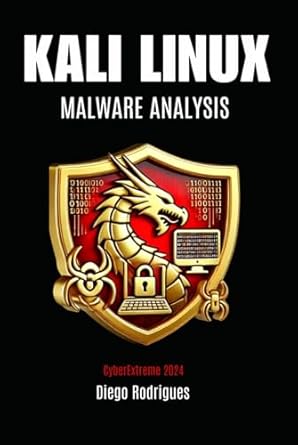 kali linux malware analysis   essential content for students and professionals 2024th edition diego rodrigues