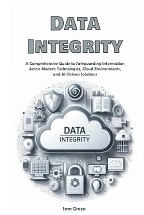 data integrity a comprehensive guide to safeguarding information across modern technologies cloud