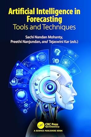 artificial intelligence in forecasting tools and techniques 1st edition sachi mohanty ,preethi nanjundan