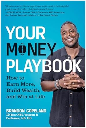 your money playbook how to earn more build wealth and win at life 1st edition brandon copeland 1637745710,