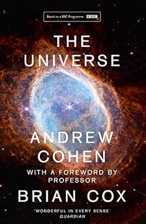 the universe the book of the bbc tv series presented by professor brian cox 1st edition andrew cohen