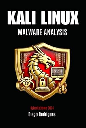 kali linux malware analysis   essential content for students and professionals 2024th edition diego rodrigues