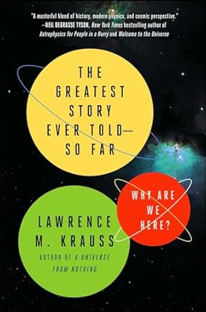 the greatest story ever told so far why are we here 1st edition lawrence m krauss 1476777624, 978-1476777627