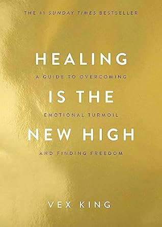 healing is the new high a guide to overcoming emotional turmoil and finding freedom the #1 sunday times