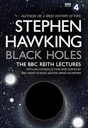 black holes the reith lectures 1st edition stephen hawking 085750357x, 978-0857503572