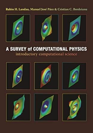 a survey of computational physics introductory computational science 1st edition rubin landau ,jose paez