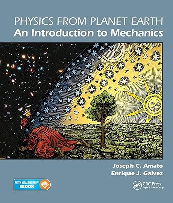 physics from planet earth an introduction to mechanics 1st edition joseph c amato ,enrique j galvez