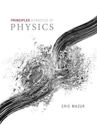 principles and practice of physics volume 2 1st edition eric mazur 0321961242, 978-0321961242