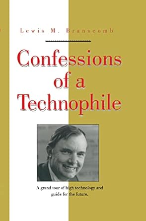 confessions of a technophile 1994th edition lewis m branscomb 1563961180, 978-1563961182