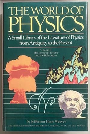 the world of physics a small library of the literature of physics from antiquity to the present vol 2 the