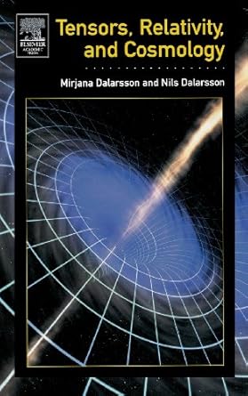 tensors relativity and cosmology 1st edition nils dalarsson ,mirjana dalarsson msc engineering physics 1984