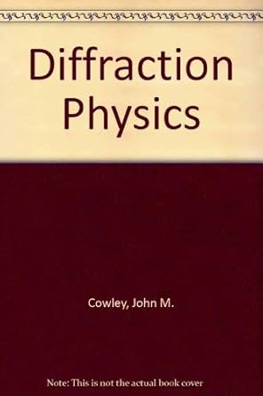 diffraction physics 2nd edition j m cowley 0444861211, 978-0444861214