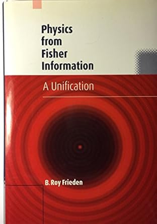 physics from fisher information a unification 1st edition b roy frieden 052163167x, 978-0521631679