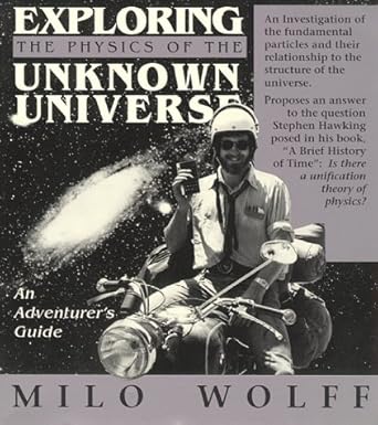 exploring the physics of the universe an adventurers guide 2nd edition milo wolff 0962778710, 978-0962778711