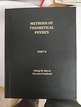 methods of theoretical physics part ii 1st edition philip m morse ,herman feshbach 0070433178, 978-0070433175