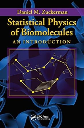 statistical physics of biomolecules 1st edition daniel m zuckerman 1420073788, 978-1420073782