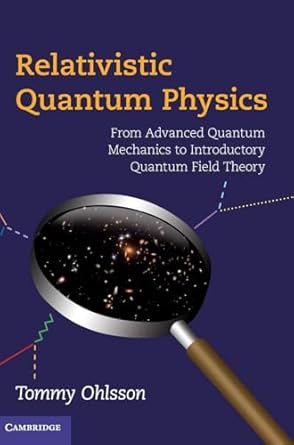 relativistic quantum physics from advanced quantum mechanics to introductory quantum field theory 1st edition