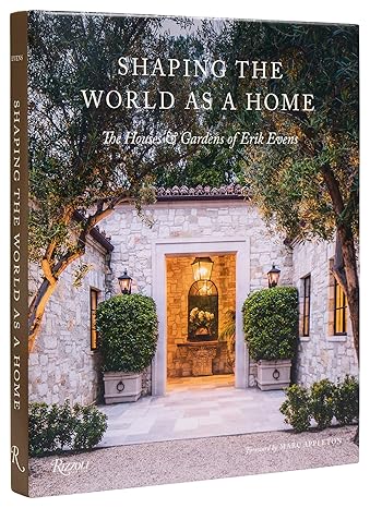 shaping the world as a home the houses and gardens of erik evens 1st edition erik evens ,marc appleton