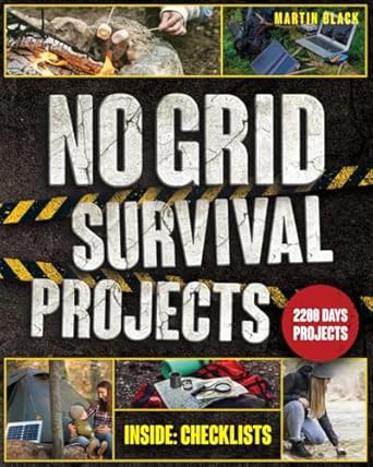 no grid survival projects 2200 day guide to self reliance to achieve energy and food security with step by