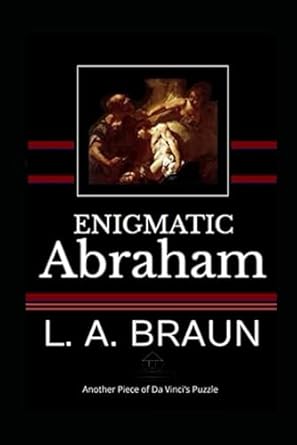 enigmatic abraham 1st edition l a braun b0btrqst1c, 979-8376167090