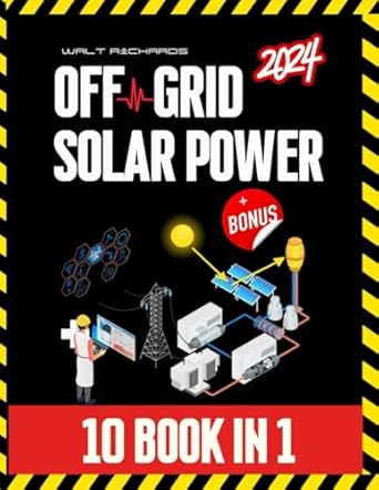 off grid solar power 10 in 1 step by step guide to designing installing and managing cost effective solar