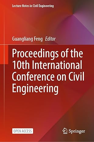 proceedings of the 10th international conference on civil engineering 2024th edition guangliang feng