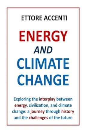 energy and climate change exploring the interplay between energy civilization and climate change a journey