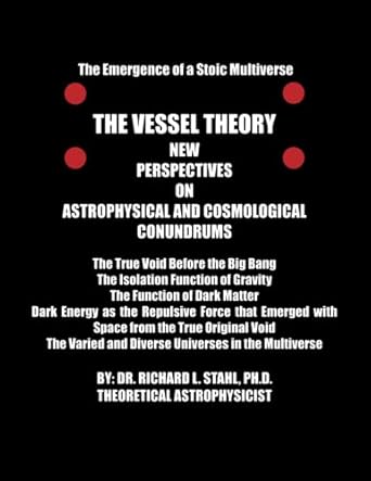 the vessel theory new perspectives on astrophysical and cosmological conundums 1st edition dr richard l stahl