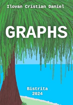 graphs 1st edition cristian daniel ilovan 973040836x, 978-9730408362