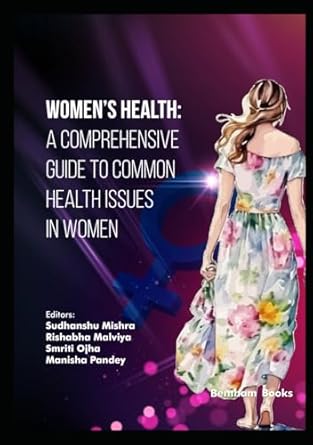 womens health a comprehensive guide to common health issues in women 1st edition sudhanshu mishra ,rishabha