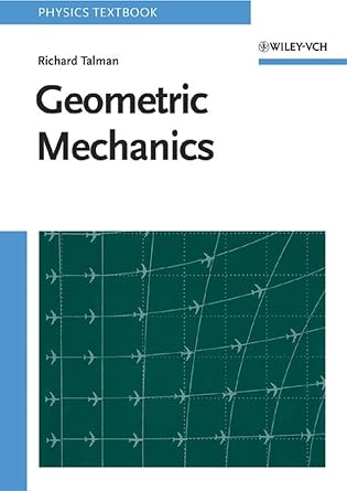 geometric mechanics 1st edition richard talman 0471157384, 978-0471157380