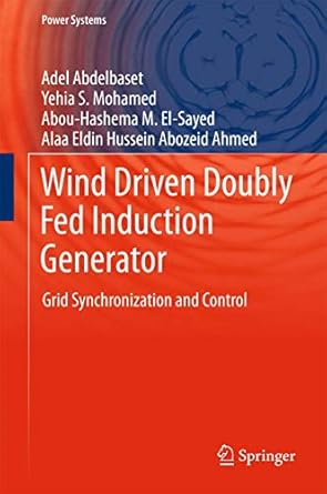 wind driven doubly fed induction generator 1st edition abdelbaset 331970107x, 978-3319701073