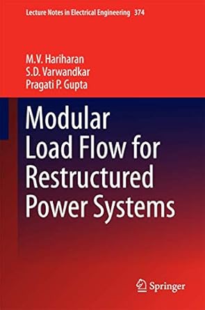 modular load flow for restructured power systems 1st edition m v hariharan ,s d varwandkar ,pragati p gupta