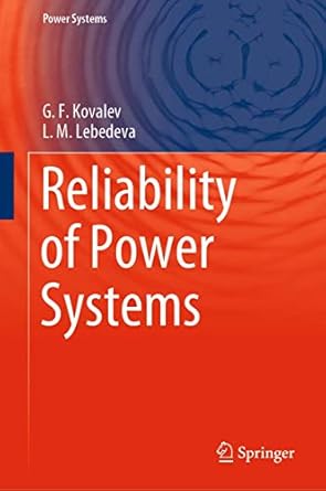 reliability of power systems 1st edition g f kovalev ,l m lebedeva 3030187357, 978-3030187354