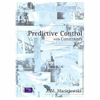 predictive control with constraints 1st edition jan maciejowski 0201398230, 978-0201398236