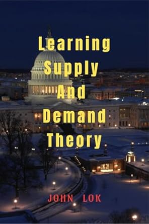 learning supply and demand theory 1st edition john lok b0dbg7nnmc, 979-8895193136