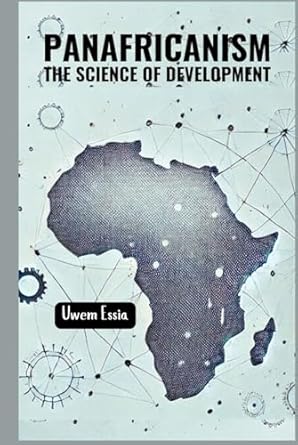 panafricanism the science of development 1st edition uwem essia b0dftl1hn3, 979-8337882109