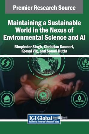 maintaining a sustainable world in the nexus of environmental science and ai 1st edition bhupinder singh